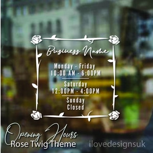 Rose Twig Opening Hours Custom Opening Times Door Sticker Window Decal Business Welcome Sign Personalised Sizes A1 A2 A3 A4