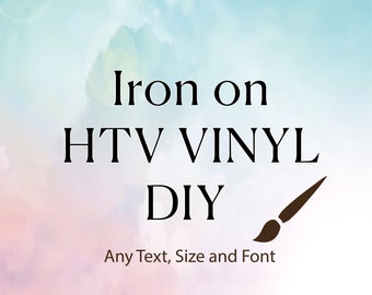 Iron-On HTV Vinyl DIY Heat Transfer Vinyl to Clothes and Fabrics | Custom cut | Instructions included