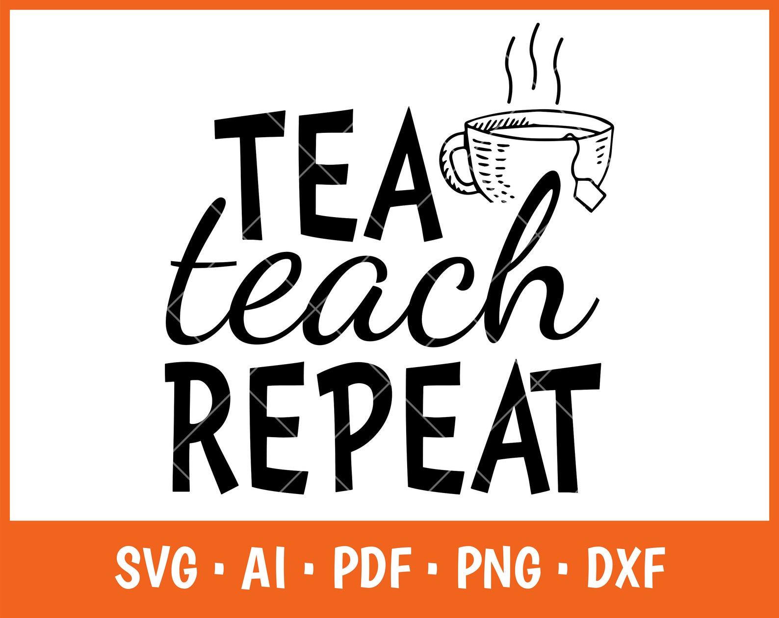 Tea Teach Repeat Svg Teacher Gift Svg Back to School Svg Etsy