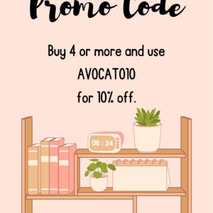 May include: A pink shelf with a clock, a potted plant, and a stack of books. The text "Promo Code" is at the top of the image. The text "Buy 4 or more and use AVOCAT010 for 10% off." is below the shelf.