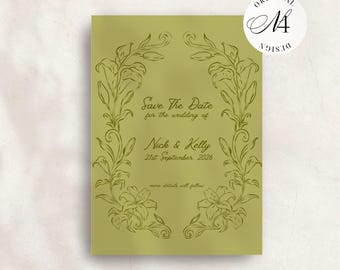 May include: A rectangular olive green save the date card featuring a dark green line art border of lilies. The text reads: Save The Date for the wedding of Nick & Kelly 21st September 2026 more details will follow. A circular logo reads Original Design.