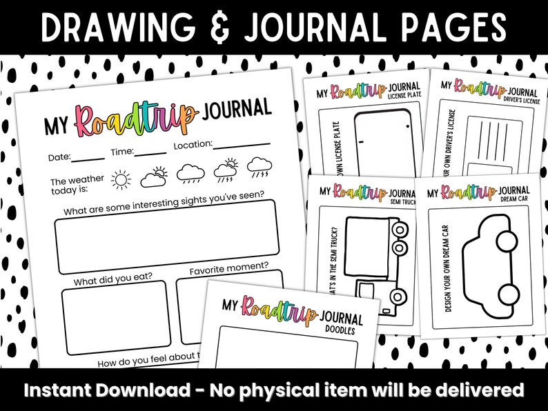 May include: Printable road trip journal pages with black and white illustrations. The pages include prompts for recording memories, drawing, and designing a dream car. The text on the pages reads "My Roadtrip Journal".