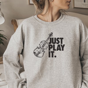 Violin Sweatshirt Just Play It. UNISEX Adult Violinist Hoodie. Violin Player Gift. Music Teacher. Violin Instructor. Vintage Music Sweater