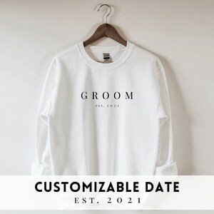 Groom Sweatshirt. Custom Groom shirt. Wedding gift Est 2021 for Groom. Bride and Groomsmen sweater. Matching couples engagement. Serif. image 2