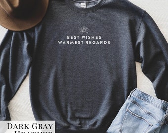 Best Wishes Warmest Regards Sweatshirt 