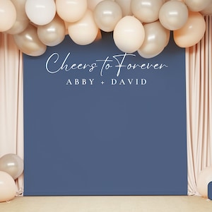 Cheers to Forever - Custom Wedding Backdrop. Engagement Party Photo Backdrop. Couples Wedding Shower Decor. Personalized Wedding Backdrop.