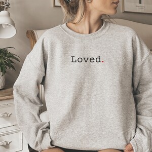 Loved Sweatshirt. You Are Loved Hoodie. Valentine Gift. Valentine's Day ...