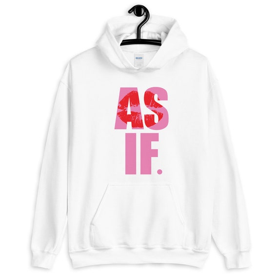 Clueless as If Unisex Hoodie - Etsy