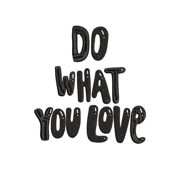 Stickdatei Schrift Do What You Love Embroidery Designs
