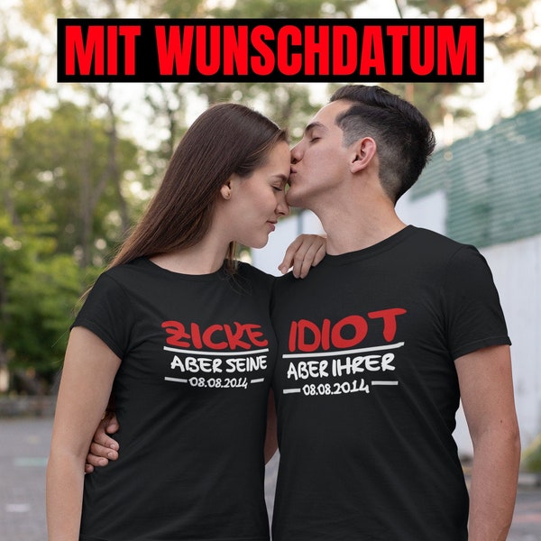 Zweier Set - Partner T-Shirts Idiot und Zicke - Couple Shirts mit Wunschdatum | Weihnachtsgeschenkidee