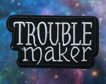 Trouble Maker Embroidered Iron On Patch - Punk Street Style Applique