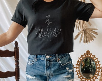 Shakespeare Quote Shirt Dark Academia Shirt Poet Shirt Literary Shirt Poet Gift Indie Shirt Bookish Shirt Poet T Shirt Shakespeare Shirt