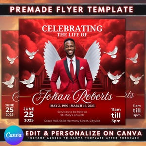 May include: A red and white flyer template for a memorial service. The flyer features a photo of a man in a red suit, white doves, and the text "Celebrating the Life of Johan Roberts, May 2, 1990 - March 19, 2025". The flyer also includes the date and time of the service, as well as the location.