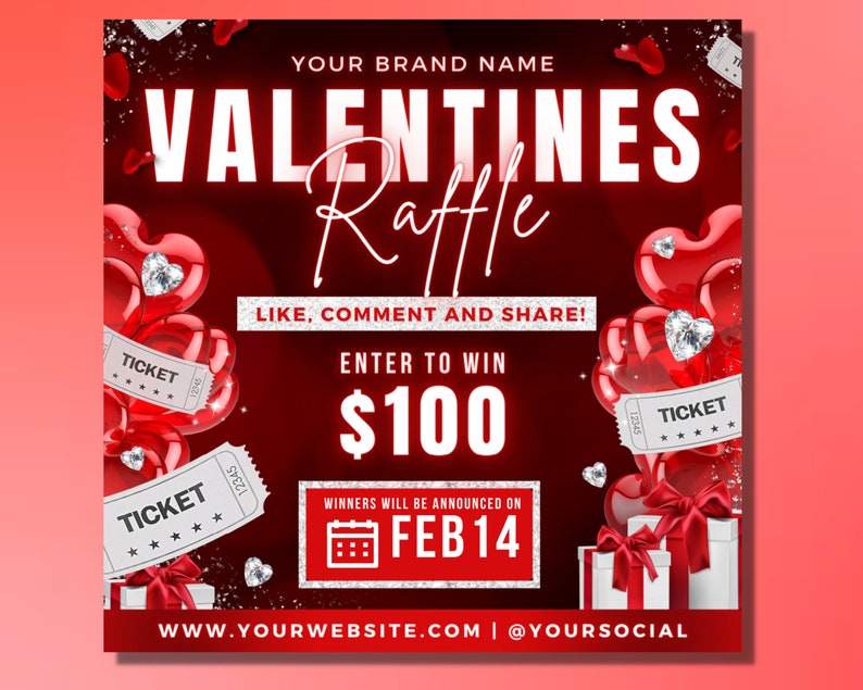 May include: A red and white Valentine's Day raffle announcement with a heart-shaped balloon design. The text reads "YOUR BRAND NAME VALENTINES Raffle LIKE, COMMENT AND SHARE! ENTER TO WIN $100 WINNERS WILL BE ANNOUNCED ON FEB 14 WWW.YOURWEBSITE.COM | @YOURSOCIAL"