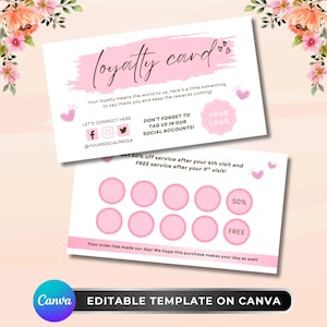 May include: Pink and white loyalty card template with the words "loyalty card" in a script font. The card includes social media icons, a place for a logo, and a rewards program with circles for stamps. The bottom of the card says "EDITABLE TEMPLATE ON CANVA."