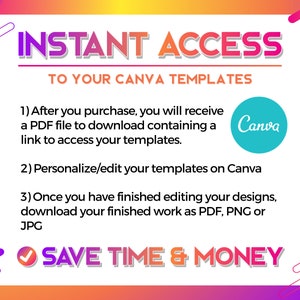 May include: A graphic with the text "INSTANT ACCESS TO YOUR CANVA TEMPLATES." Instructions are listed below the title, with the Canva logo. The bottom of the graphic reads "SAVE TIME & MONEY."