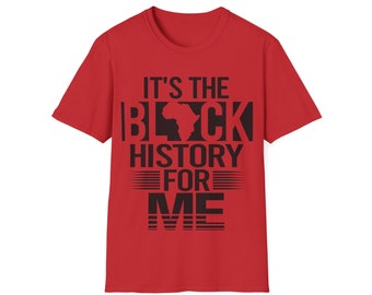 Its The Black History For Me Tee | Black History Slogan Tshirt | Juneteenth Celebration Black Culture Shirt | ZuluSky