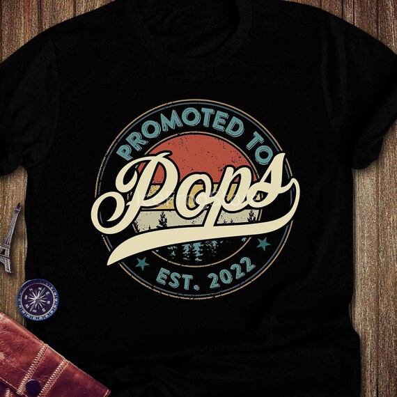Fathers Day Gifts Promoted To Pops Est 2022 Shirt My First Fathers Day As A Pops Shirt Funny Pops Shirt Baby Announcement Shirt