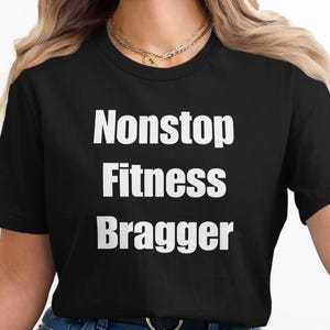 Non-stop fitness bragger shirt, fitness liefhebber T-shirt, sportschoolliefhebber T-shirt, training motivatie kleding, fitness freak cadeau, sportkleding top