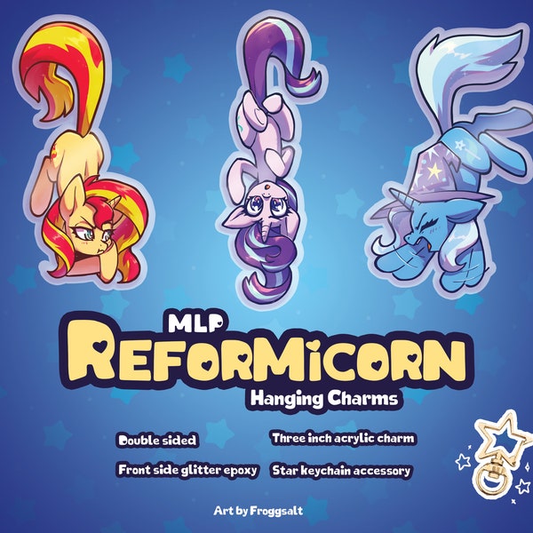MLP Reformicorn Hanging Epoxy Acrylic Charms | Starlight Glimmer, Trixie Lulamoon, Sunset Shimmer