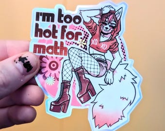 Y2K Furry "I'm Too Hot for Math" Girlypop Diva 3" Sticker