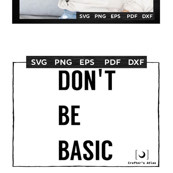 Funny svg, Don't Be Basic,  Funny shirt, Diva svg, Trend setter, svg files for cricut, silhouette, png dxf png eps