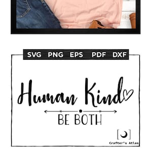 Human Kind, human kind be both svg, kind svg, be kind shirt, cut files for cricut, cut files for silhouette, téléchargement instantané