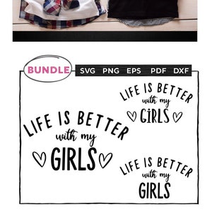 La vita è migliore con le mie ragazze- SVG - Cut File- Mamma - Madre - Bambino - Bambino - Cricut - Silouhette - eps - dxf - png -