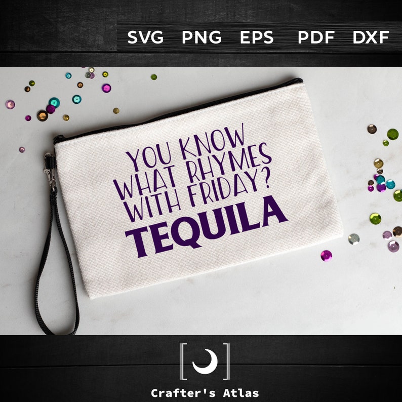 shot glass svg What Rhymes with Friday png eps dxf pdf /& svg Tequila svg svg files for cricut and silhouette