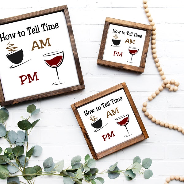 How to Tell Time wood sign | Wood Shelf Sitter | Coffee and Wine Bar Sign | Framed 6 x 6, 8 x 8, and 10 x 10
