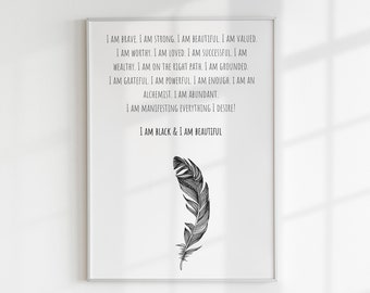 Positive Affirmations Print|Black Feather Boho|Prints for Black Women|Black Lives Matter|Law of Attraction|Manifestation|Positive Vibes Art