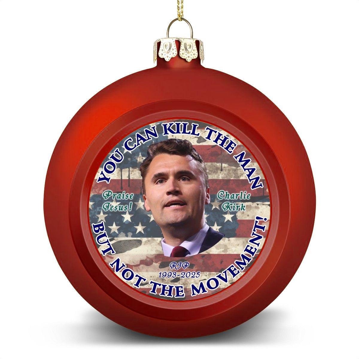 Discover Charlie Kirk "You can kill the man..", Christmas Ball Ornament, Tree Decoration, Holiday Dcor