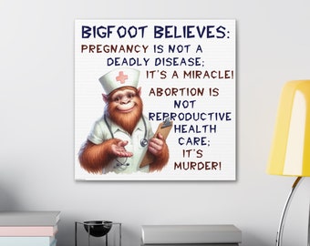 Bigfoot / Sasquatch Believes Pregnancy Canvas Portrait Wall Decor Hanging