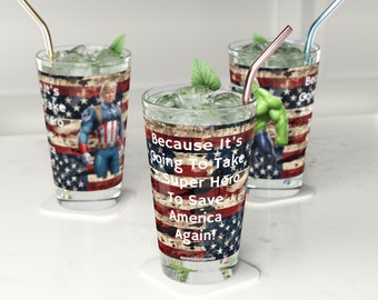 Donald Trump It's Going To Take A Super Hero Pint Glass, 16oz