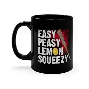 Easy Peazy Lemon Squeezy Awesome 11 oz Black Coffee Mug