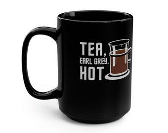 Tea Earl Grey Hot Funny 15 oz Black Coffee Mug