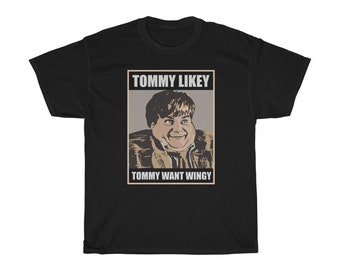 Tommy Likey Funny Want Wingy T-Shirt
