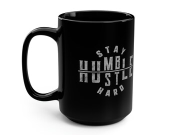 Stay Humble Hustle Hard Inspirational Life Quote 15 oz Tasse à café noir