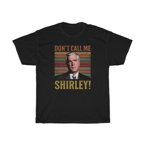 Don&#39;t Call Me Shirley Funny T-Shirt
