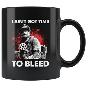 I Ain&#39;t Got Time To Bleed 11 oz Black Coffee Mug