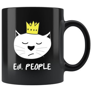 Ew People (Cats) Funny Cute Female 11 oz Black Coffee Mug