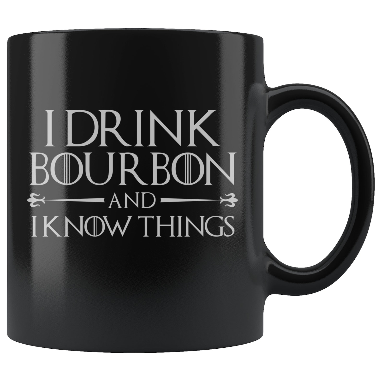 I Drink Bourbon and I Know Things Classic 11 Oz Black Coffee Etsy Denmark