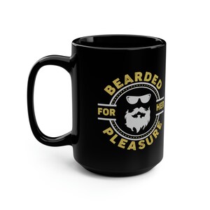 Bearded For Her Pleasure 15 oz Black Coffee Mug