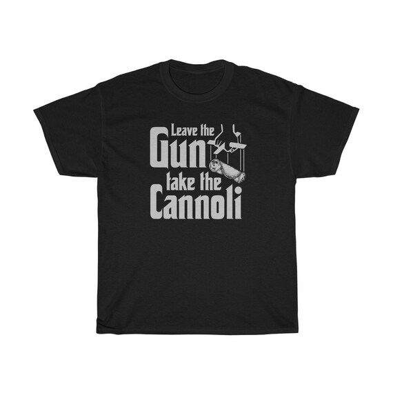 Leave the Gun Take the Cannoli T-shirt - Etsy Canada