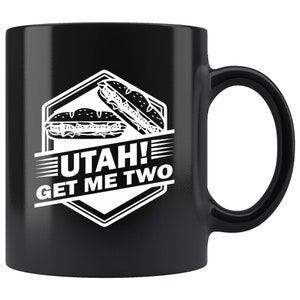 Utah, Get Me Two! Classic Funny Movie 11 oz Black Coffee Mug