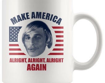 Make America Alright Alright Alright 11 oz Taza de café blanco