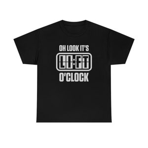 Oh Look It&#39;s Lift O&#39;Clock Funny Weight Lifting T-Shirt