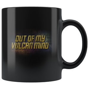 Out Of My Vulcan Mind Iconic 11oz Black Coffee Mug