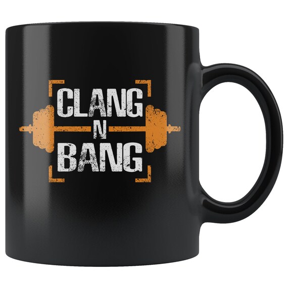 Clang N Bang Weight Lifting Funny Gym 11 Oz Black Coffee Mug - Etsy
