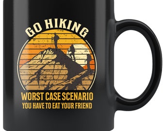 Go Hiking Funny Eat Your Friends 11 oz Black Coffee Mug